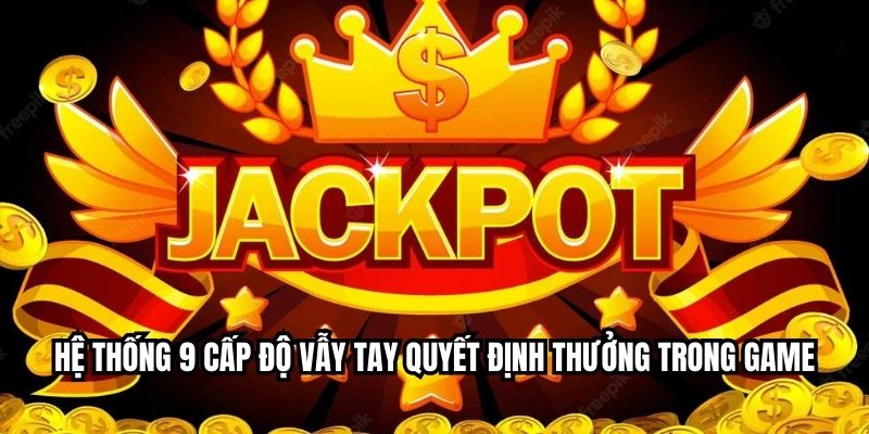 Neko May Mắn – Slot Mèo Thần Tài Nổ Jackpot Cùng JJ88 Hệ thống 9 cấp độ vẫy tay quyết định thưởng trong game
